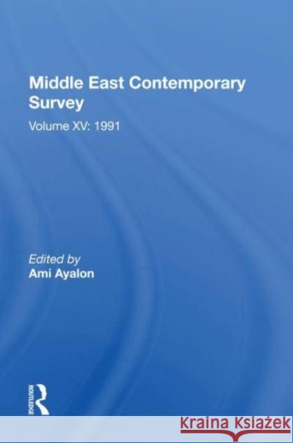 Middle East Contemporary Survey, Volume Xv: 1991 Ami Ayalon 9780367158750 Taylor & Francis