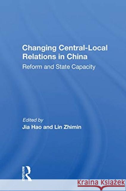 Changing Central-Local Relations in China: Reform and State Capacity Eter Tsan Chung 9780367158774 Routledge