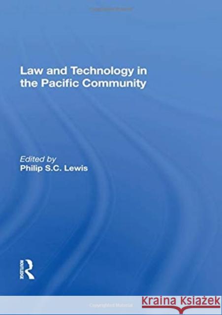 Law and Technology in the Pacific Community Philip S. C. Lewis 9780367158972