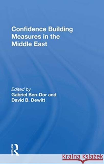 Confidence Building Measures in the Middle East Gabriel Ben-Dor 9780367159290 Routledge