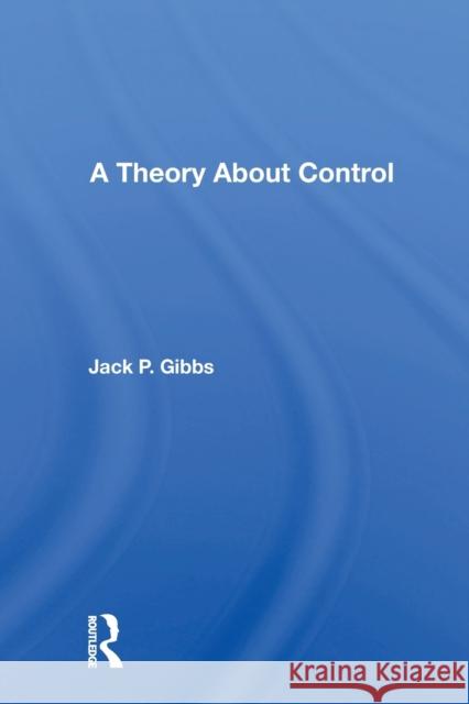 A Theory about Control Jack P. Gibbs 9780367160197