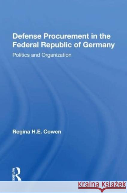 Defense Procurement In The Federal Republic Of Germany Regina H.e. Cowen 9780367160579 Taylor & Francis