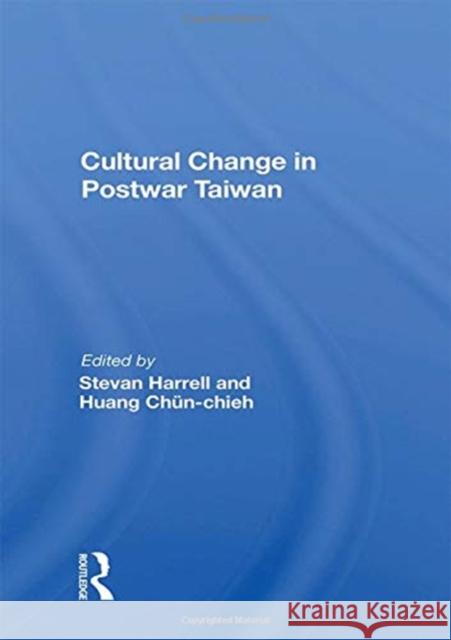 Cultural Change in Postwar Taiwan Stevan Harrell 9780367160883