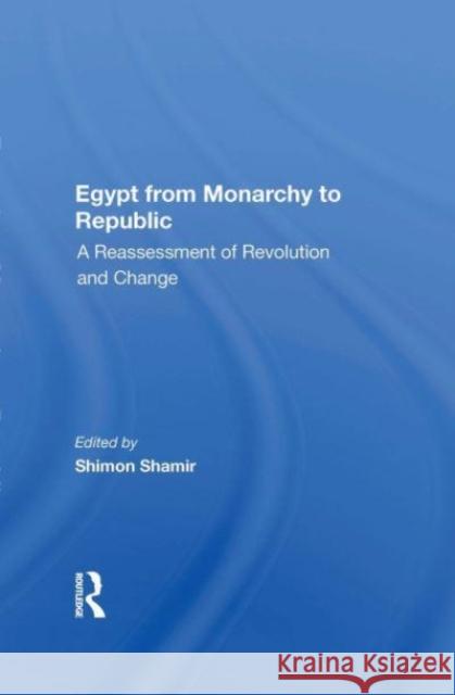 Egypt From Monarchy To Republic Shimon Shamir 9780367160975