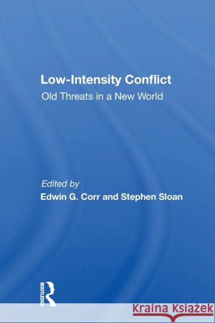 Low-Intensity Conflict: Old Threats in a New World Corr, Edwin G. 9780367161347