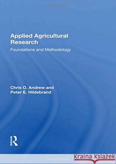 Applied Agricultural Research: Foundations and Methodology Chris O. Andrew 9780367161781 Routledge