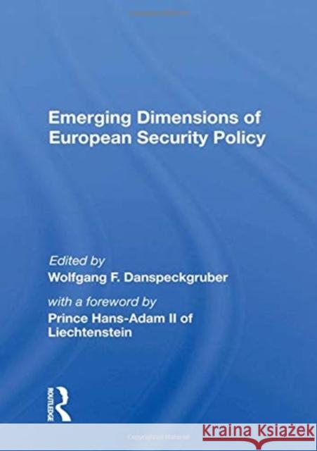 Emerging Dimensions of European Security Policy Wolfgang F. Danspeckgruber 9780367162283