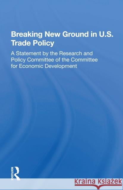 Breaking New Ground in U.S. Trade Policy James P. Dorian 9780367162474 Routledge