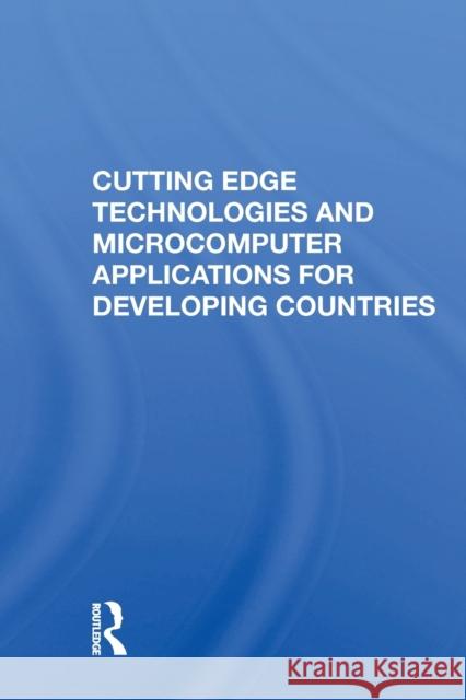 Cutting Edge Technologies and Microcomputer Applications for Developing Countries Tien-Tung Hsueh 9780367162535