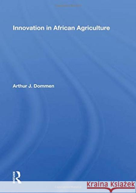 Innovation in African Agriculture Arthur J. Dommen 9780367162603 CRC Press