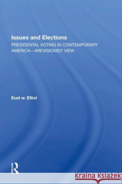 Issues And Elections Euel W Elliott 9780367162665