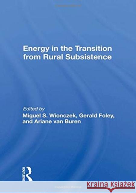 Energy in the Transition from Rural Subsistence Miguel S. Wionczek 9780367162672 Routledge