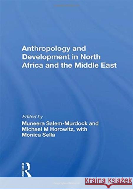 Anthropology and Development in North Africa and the Middle East Muneera Salem-Murdock 9780367162740 Routledge