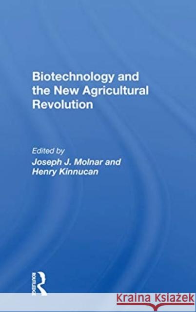 Biotechnology and the New Agricultural Revolution Joseph J. Molnar 9780367162795 CRC Press