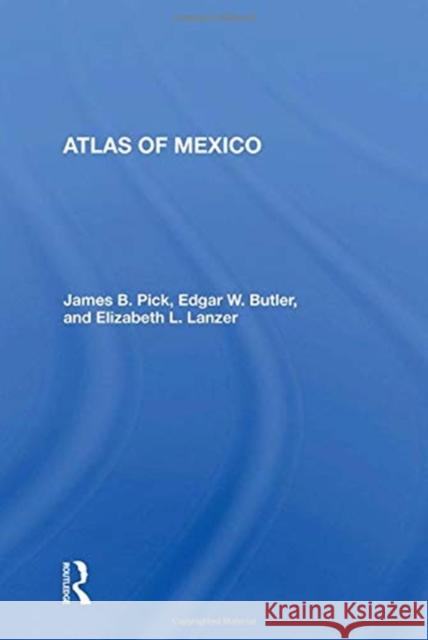 Atlas of Mexico James B. Pick 9780367162849