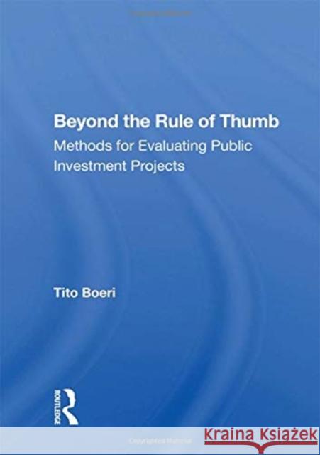 Beyond the Rule of Thumb: Methods for Evaluating Public Investment Projects Tito Boeri 9780367162856 Routledge