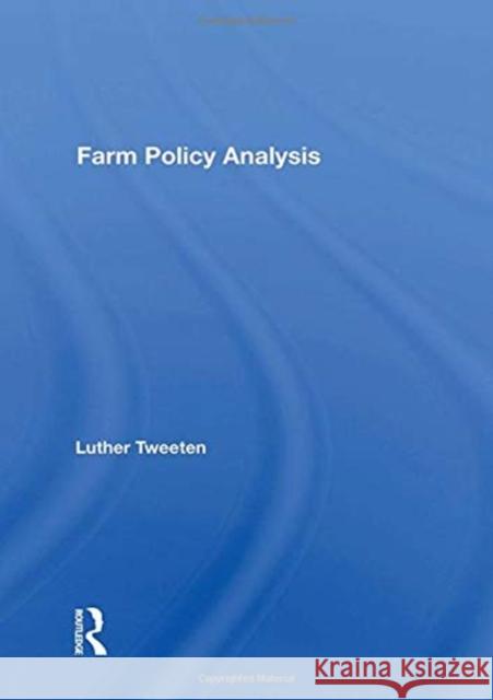 Farm Policy Analysis Luther Tweeten 9780367162955