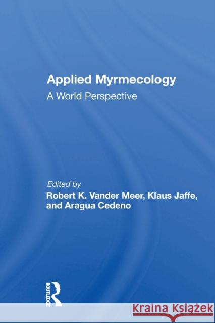 Applied Myrmecology: A World Perspective Robert K. Vande 9780367163112 CRC Press