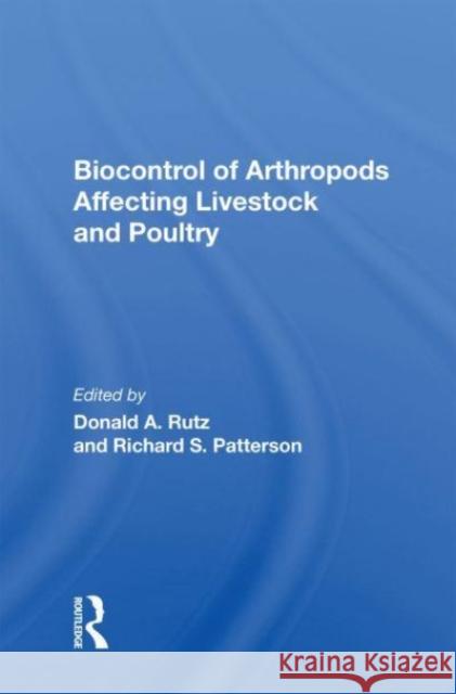 Biocontrol Of Arthropods Affecting Livestock And Poultry Donald A Rutz 9780367163341 CRC Press