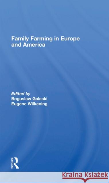 Family Farming in Europe and America Galeski, Boguslaw 9780367163501 TAYLOR & FRANCIS