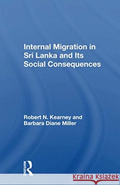 Internal Migration in Sri Lanka and Its Social Consequences Robert N. Kearney 9780367163563 Routledge