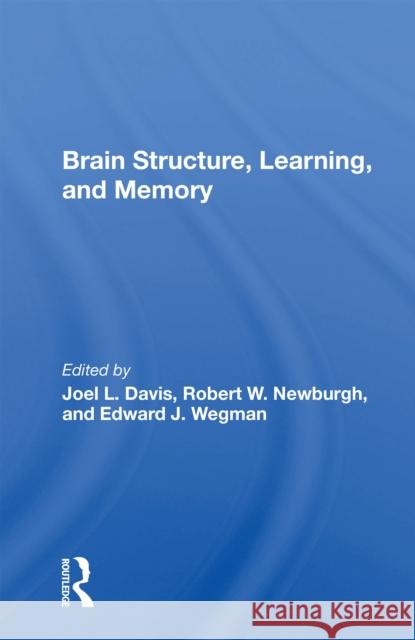 Brain Structure, Learning, and Memory Joel Lance Davis 9780367164553