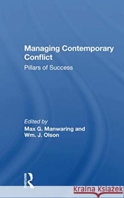 Managing Contemporary Conflict: Pillars of Success Max G. Manwaring 9780367164836 Routledge