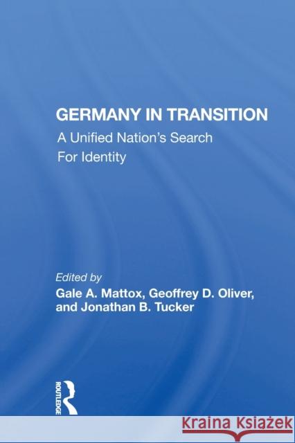Germany In Transition: A Unified Nation's Search For Identity Mattox, Gale A. 9780367165031 Routledge