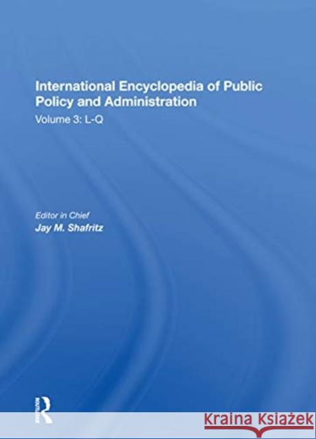 International Encyclopedia of Public Policy and Administration Volume 3 Jay Shafritz 9780367165109