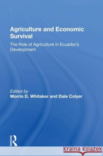 Agriculture And Economic Survival Morris D Whitaker 9780367166069