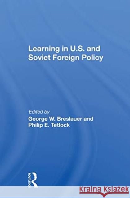 Learning in U.S. and Soviet Foreign Policy George Breslauer 9780367166298 Routledge