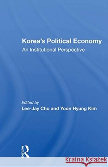 Korea's Political Economy: An Institutional Perspective Lee-Jay Cho 9780367166700 Routledge