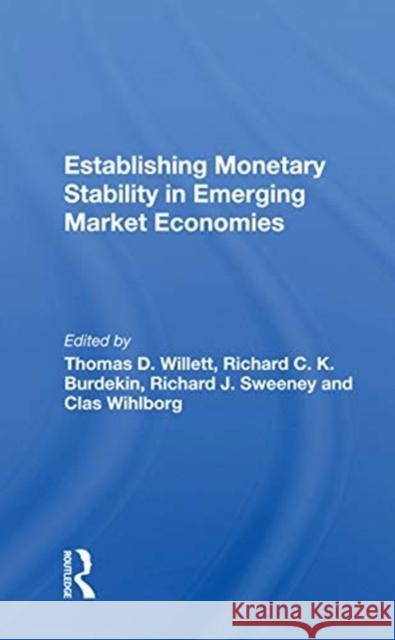 Establishing Monetary Stability in Emerging Market Economies Thomas D. Willett 9780367166878 Routledge