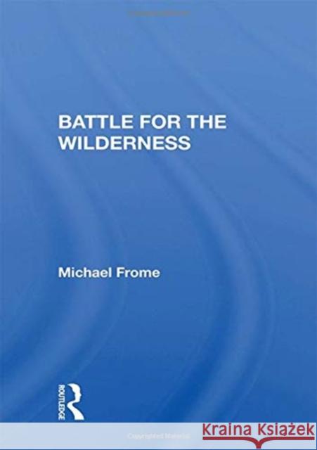 Battle for the Wilderness Michael Frome 9780367167059