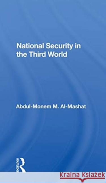National Security in the Third World Abdul-Monem M. Al-Mashat 9780367167097 Routledge