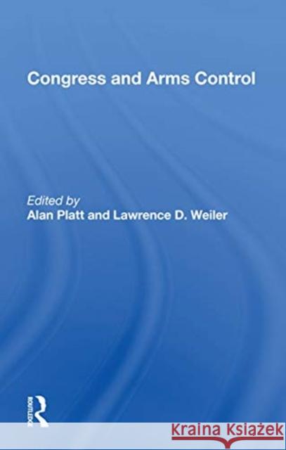 Congress & Arms Control/H Alan Platt 9780367167356