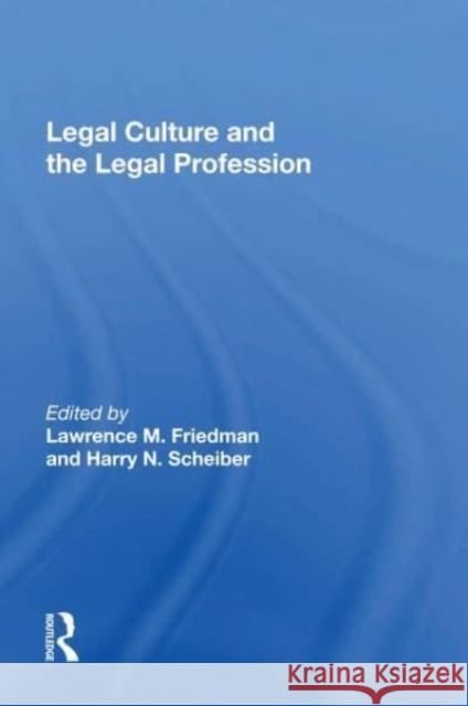 Legal Culture And The Legal Profession Lawrence M Friedman 9780367167431