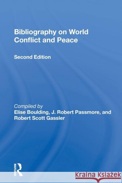 Bibliography on World Conflict and Peace Elise Boulding 9780367167967