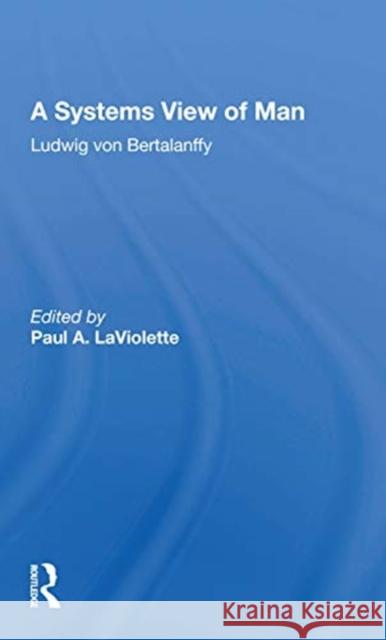 A Systems View of Man Ludwig Vo 9780367168346 Routledge