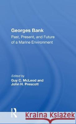 Georges Bank: Past, Present, and Future of a Marine Environment Guy C McLeod   9780367168551 Routledge