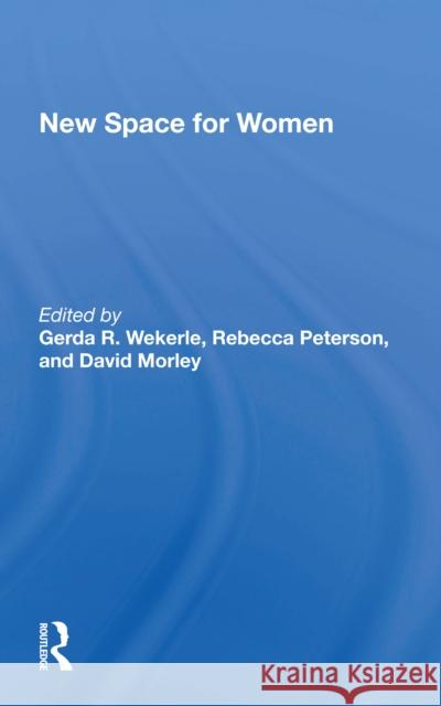 New Space for Women Gerda R. Wekerle 9780367169008 Routledge