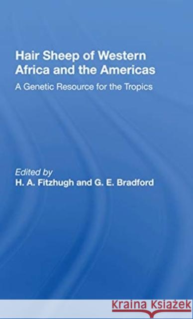 Hair Sheep of Western Africa and the Americas: A Genetic Resource for the Tropics H. A. Fitzhugh 9780367169121 CRC Press