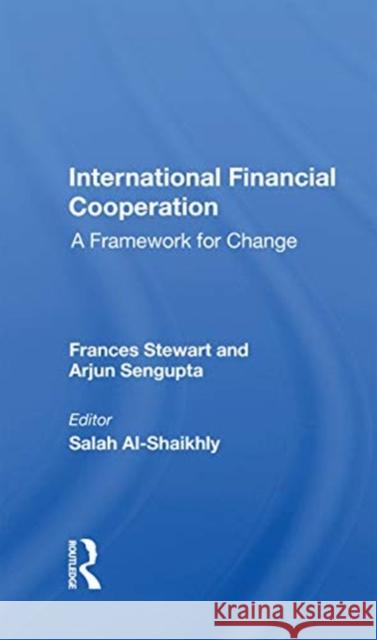 International Financial Cooperation: A Framework for Change Frances Stewart 9780367169299