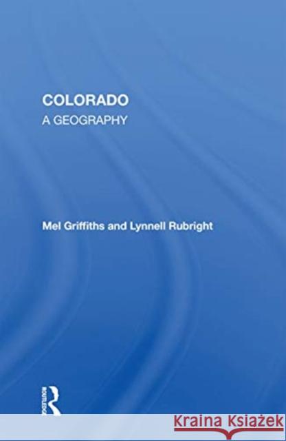Colorado: A Geography Mel Griffiths 9780367169435 Routledge