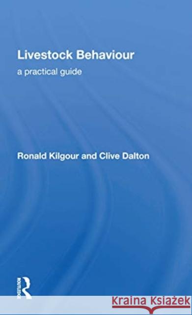 Livestock Behaviour: A Practical Guide Ronald Kilgour 9780367169701