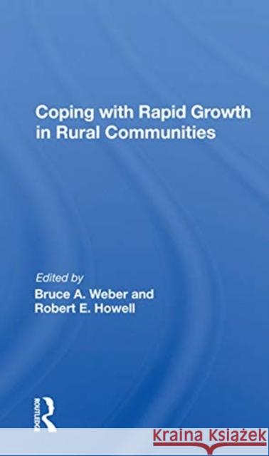 Coping with Rapid Growth in Rural Communities Bruce a. Weber 9780367169961