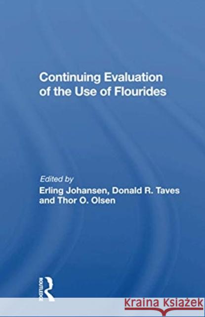 Continuing Evaluation of the Use of Fluorides Erling Johansen 9780367170592 CRC Press