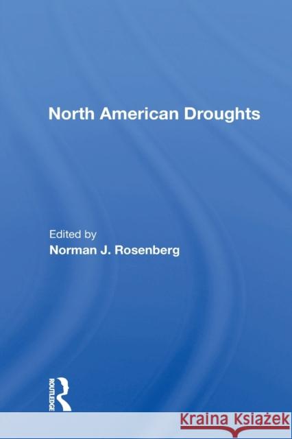 North American Droughts Norman J. Rosenberg 9780367171032