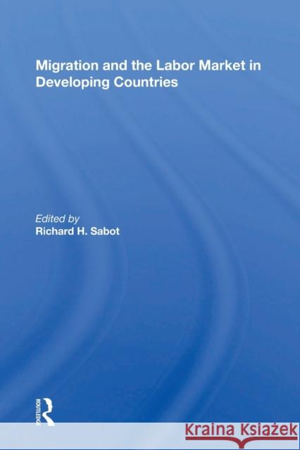 Migration and the Labor Market in Developing Countries Richard Sabot 9780367171858 Routledge