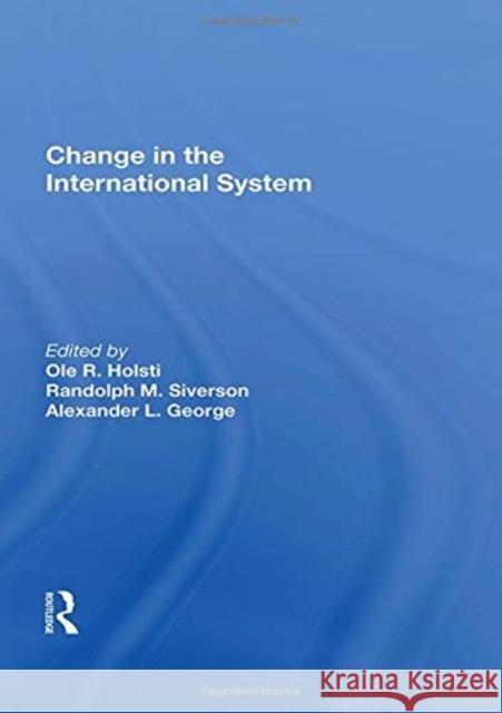 Change in the International System Ole R. Holsti 9780367172190 Routledge